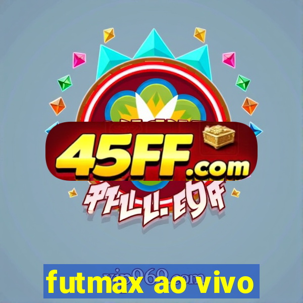futmax ao vivo